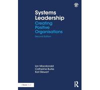 Systems Leadership : Creating Positive Organisations