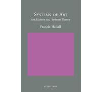 Systems of Art : Art, History and Systems Theory