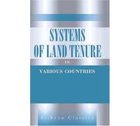 Systems of Land Tenure in Various Countries: A Series of Essays