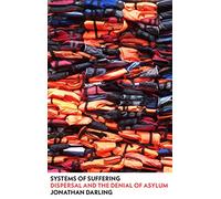 Systems of Suffering: Dispersal and the Denial of Asylum