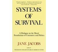 Systems of Survival: A Dialogue on the Moral Foundations of Commerce and Politics