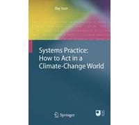 [Systems Practice: How to Act in a Climate Change World] [by: Ray Ison]