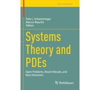 Systems Theory and PDEs: Open Problems, Recent Results, and New Directions (Trends in Mathematics)