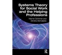 Systems Theory for Social Work and the Helping Professions – Routledge