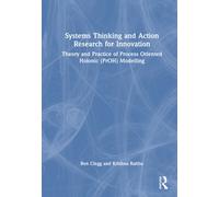 Systems Thinking and Action Research for Innovation : Theory and Practice of the Process Oriented Holonic (PrOH) Modelling Methodology