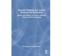 Systems Thinking and Action Research for Innovation: Theory and Practice of the Process Oriented Holonic (PrOH) Modelling Methodology