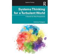 Systems Thinking for a Turbulent World: A Search for New Perspectives