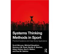 Systems Thinking Methods in Sport : Practical Guidance and Case Study Applications