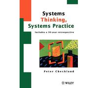 Systems Thinking, Systems Practice - Includes a 30-Year Retrospective - Wiley-VCH