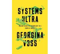 Systems Ultra – Making Sense of Technology in a Complex World