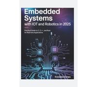 SYSTEMS WITH IOT AND ROBOTICS IN 2025: Practical Guide to C, C++, and Rust for Real-Time Applications