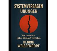 Systemversagen Übungen: Die Lehren von Gabor Steingart verstehen