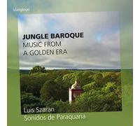 Szaran/Sonidos Paraquaria - Jungle Baroque - Music from a Golden Era