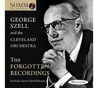Szell/Cleveland Orchestra - George Szell and the Cleveland Orchestra: The Forgotten Recordings