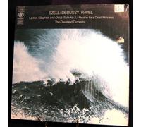 Szell George und Claude Debussy - Szell / Debussy / Ravel / The Cleveland Orchestra - La Mer / Daphnis And Chloé / Suite No. 2 / Pavane For A Dead Princess