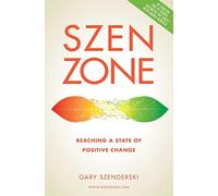 SZEN ZONE: Reaching a State of Positive Change