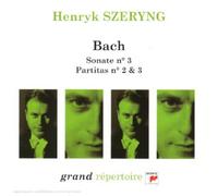 Szeryng, Henryk - Bach - Sonate pour violon n° 3 / Partitas n° 2 et 3 (Coll. Grand Répertoire)