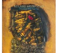 Szilard Mezei - Always The Same