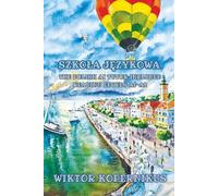Szkoła Językowa: The Polish AI Tutor Included Reading Levels A1-A2 Polish-English (Graded Polish Readers)