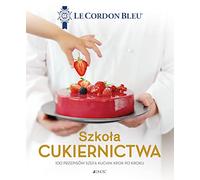 SzkoĹa cukiernictwa. 100 przepisĂlw szefa kuchni. Krok po kroku - Platon Dolivier [KSIÄĹťKA]