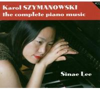 Szymanowski Complete Piano Music by Sinae Lee (2013-08-05)