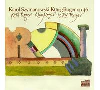 Szymanowski, K. - King Roger-Complete Opera