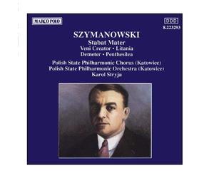 Szymanowski, K. - Stabat Mater/Veni Creator/Lita