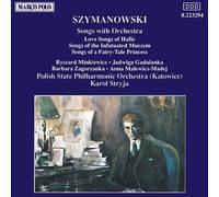 Szymanowski Karol - Szymanowski: Songs With Orchestra