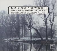Szymanowski - Violin & Piano Works