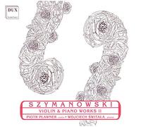 Szymanowski - Violin & Piano Works