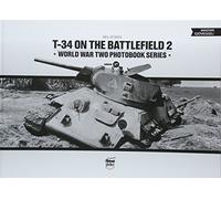 T-34 on the Battlefield. Volume 2: 17 (World War Two Photobook)