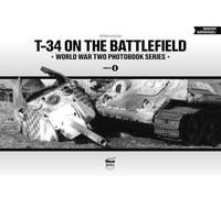 T-34 on the Battlefield (World War Two Photobook, 1)