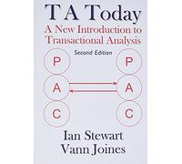T A Today: A New Introduction to Transactional Analysis