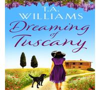T.A. Williams Dreaming of Tuscany Paperback Book T.A. Williams Multicolor