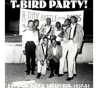 T-Bird Party!: A Swangin' Slew O' Greasy R&B: 1957-61