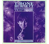 T-Bone Burnett - Behind the Trap Door