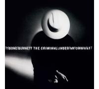 T Bone Burnett - The Criminal Under My Own Hat [VINYL]