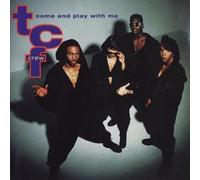 T.C.F. Crew - Come And Play With Me