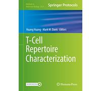 T-Cell Repertoire Characterization: 2574 (Methods in Molecular Biology, 2574)