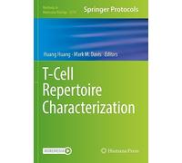 T-Cell Repertoire Characterization: 2574 (Methods in Molecular Biology, 2574)