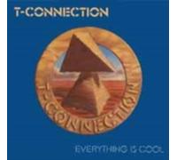 T-CONNECTION: EVERYTHING IS COOL - CD