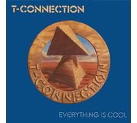 T-Connection - Everything Is Cool