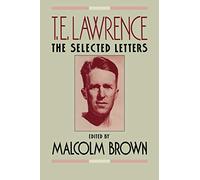 T E Lawrence Sel Letters: The Selected Letters