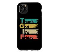 T. G. I. F. Thank God Its. Friday Weekday Weekend Case for iPhone 11 Pro Max