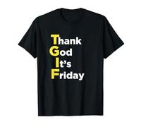 T. G. I. F. Thank. God Its. Friday. Weekday Weekend T-Shirt