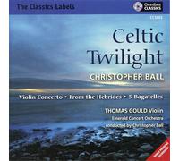 T Gould - Celtic Twilight: Violin Concerto/From The Hebrides/5 Bagatelles