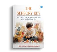 T he S ensory K ey-Unlocking the world of Children who feel differently