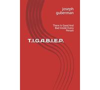 T.I.G.A.B.I.E.P.: There Is Good And Bad Inside Every Person