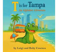 T is for Tampa: An Alphabet Adventure