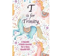 T is for Trinity: A Special Private Journal for a Very Special Girl